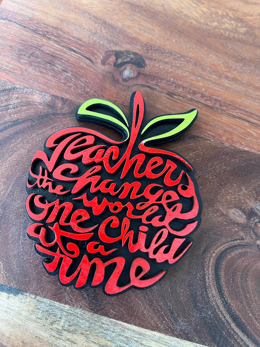 Teachers change the world one child at a time - Wood Magnet
