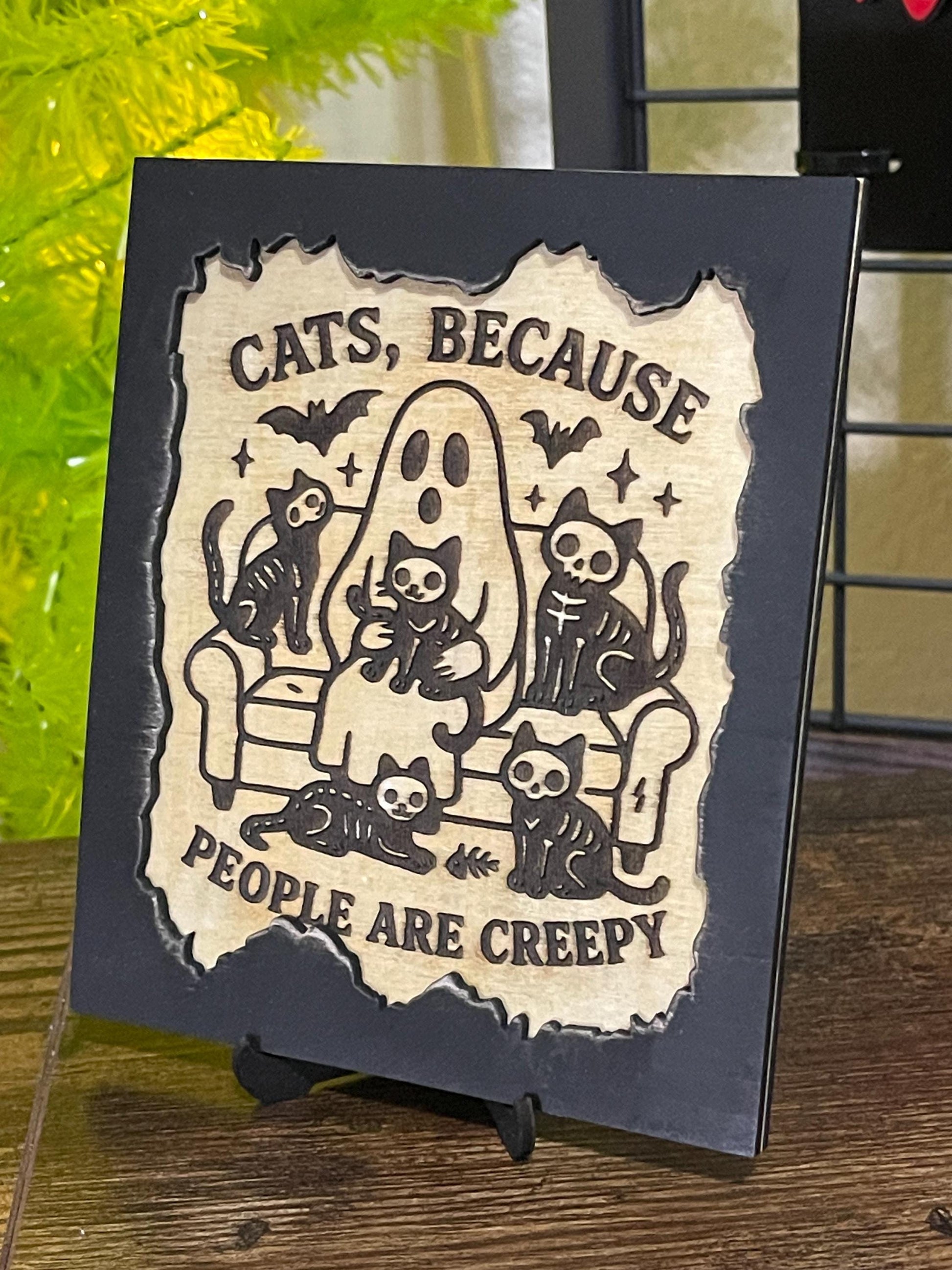 Cats Because People Are Creepy Mini Desk Sign • Cat Lover Decor • Shelf Sign • Cat Moms/Dads